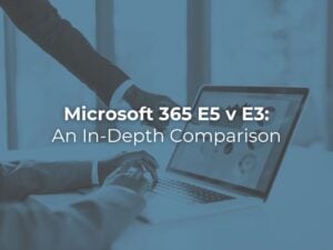 Microsoft 365 E5 vs E3