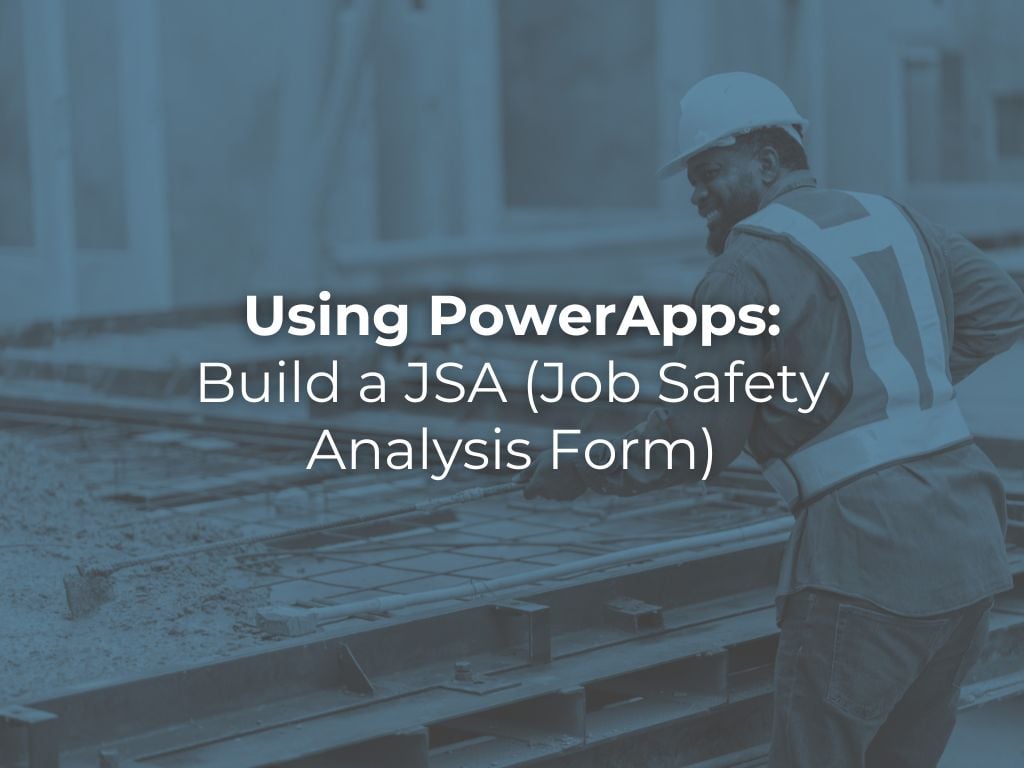 Using-PowerApps-Build-a-JSA-Job-Safety-Analysis-Form