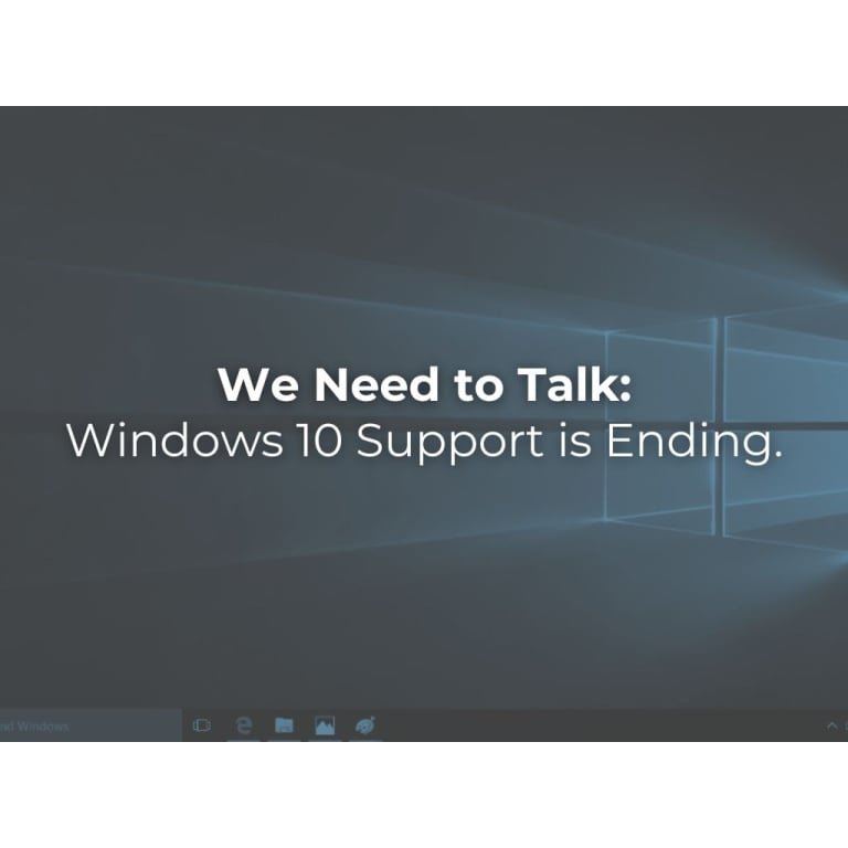 We need to talk! Windows 10 Support is ending