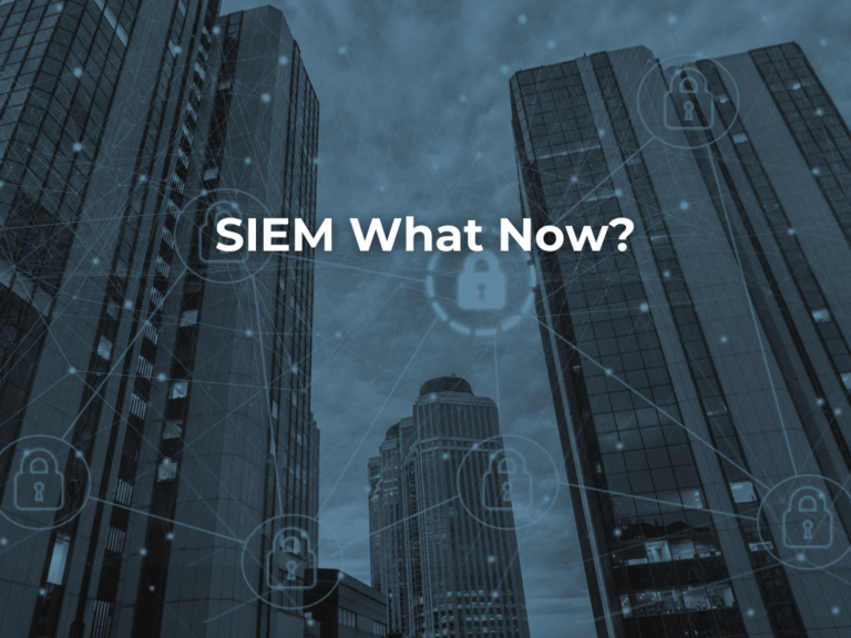 SIEM What Now?