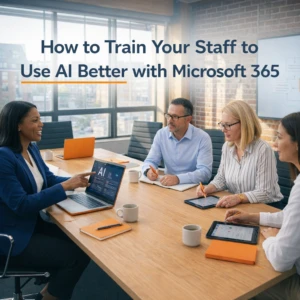 How to Train Your Staff to Use AI Better with Microsoft 365